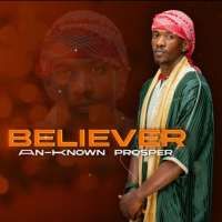 Believer - Anknown Prosper