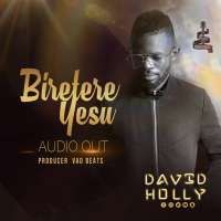 Biretere Yesu - Davidholly