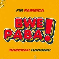 Bwe Paba - Fik Fameica, Sheebah Karungi