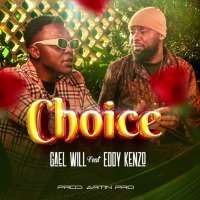Choice - Gael will ft Eddy kenzo