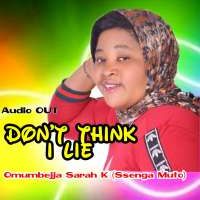Don't Think I Lie - Omumbejja Sarah K