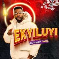 Ekyiluyi - Guvnor Ace