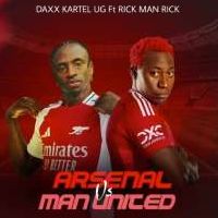 Man United Vs Arsenal - Daxx Kartel FT Rickman Manrick