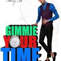 Gimme Your Time - Harry K