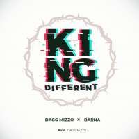 King different - Dagg Mizzo ft Barna