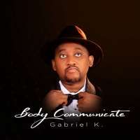 Let it Body Communicate - Gabriel K