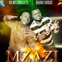 Mzaazi - Branic Benzie & OB Muzindalo
