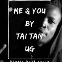 Me and  You - TaiTan