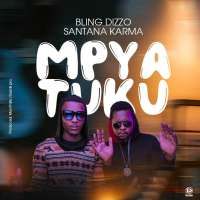 Mpya Tuku - Bling Dizzo & Santana Karma