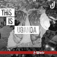 This Is Uganda - JWats